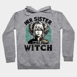 Her Sister Was A Witch Hoodie